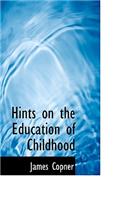 Hints on the Education of Childhood