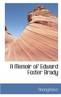 A Memoir of Edward Foster Brady