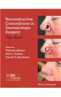 Reconstructive Conundrums in Dermatologic Surgery