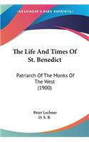 Life And Times Of St. Benedict