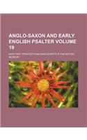 Anglo-Saxon and Early English Psalter Volume 19; Now First Printed from Manuscripts in the British Museum: (English)