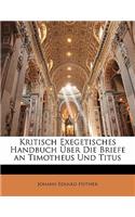 Kritisch Exegetisches Handbuch Uber Die Briefe an Timotheus Und Titus, Erste Abtheilung