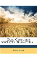 Quid Censuerit Socrates de Amicitia ...