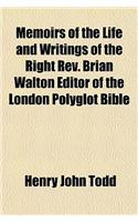 Memoirs of the Life and Writings of the Right REV. Brian Walton Editor of the London Polyglot Bible