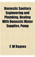 Domestic Sanitary Engineering and Plumbing, Dealing with Domestic Water Supplies, Pump