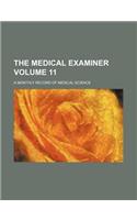 The Medical Examiner; A Monthly Record of Medical Science Volume 11