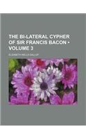 The Bi-Lateral Cypher of Sir Francis Bacon (Volume 3)