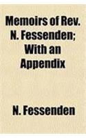 Memoirs of REV. N. Fessenden; With an Appendix
