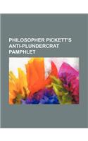 Philosopher Pickett's Anti-Plundercrat Pamphlet