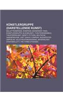 Kunstlergruppe (Darstellende Kunst): Ballettkompanie, Kompanie (Moderner Tanz), Kunstlergruppe (Kleinkunst), Theaterensemble, Theaterprojekt