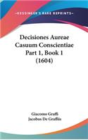 Decisiones Aureae Casuum Conscientiae Part 1, Book 1 (1604)