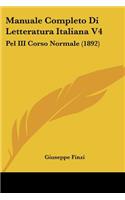 Manuale Completo Di Letteratura Italiana V4: Pel III Corso Normale (1892)