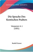 Die Sprache Des Kentischen Psalters: Vespasian A. I. (1881)