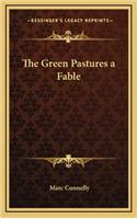 Green Pastures a Fable