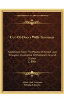 Out-Of-Doors With Tennyson: Selections From The Poems Of Alfred Lord Tennyson Illustrative Of Pastoral Life And Scenes (1890)(English)
