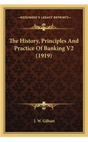 The History, Principles And Practice Of Banking V2 (1919)