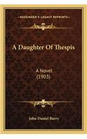 Daughter of Thespis: A Novel (1903)