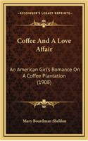 Coffee And A Love Affair