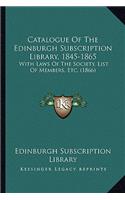 Catalogue of the Edinburgh Subscription Library, 1845-1865