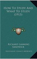 How to Study and What to Study (1915)
