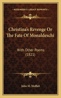 Christina's Revenge Or The Fate Of Monaldeschi