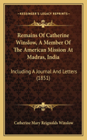 Remains Of Catherine Winslow, A Member Of The American Mission At Madras, India