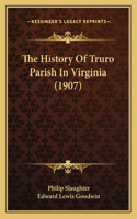 The History Of Truro Parish In Virginia (1907)