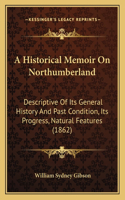 Historical Memoir On Northumberland