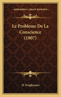Le Probleme De La Conscience (1907): (French)