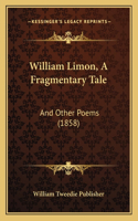 William Limon, A Fragmentary Tale