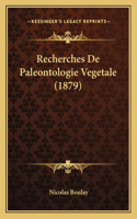 Recherches De Paleontologie Vegetale (1879)