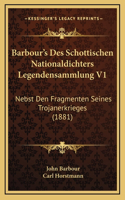 Barbour's Des Schottischen Nationaldichters Legendensammlung V1