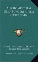Aus Romischem Und Burgerlichem Recht (1907)