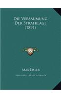 Die Versaumung Der Strafklage (1891)