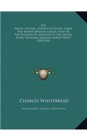 Magic, Psychic, Ancient Egyptian, Greek And Roman Medical Collections Of The Division Of Medicine In The United States National Museum (LARGE PRINT EDITION)