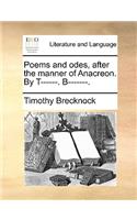 Poems and Odes, After the Manner of Anacreon. by T------. B-------.