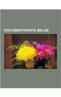 Documentariste Belge: Henri Storck, Paul Meyer, Chantal Akerman, Charles Dekeukeleire, Luc de Heusch, Thierry Michel, Hippolyte de Kempeneer(French)