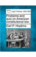 Problems and Quiz on American Constitutional Law.