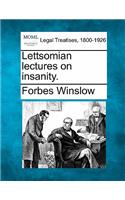 Lettsomian Lectures on Insanity.