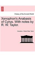 Xenophon's Anabasis of Cyrus. with Notes by R. W. Taylor. Book I