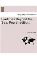 Sketches Beyond the Sea. Fourth Edition.: (English)