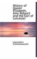 History of Queen Elizabeth, Amy Robsart and the Earl of Leicester