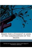 Ready for a Change? a Look at the Colonization of the Moon