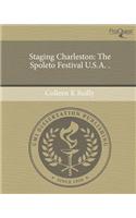 Staging Charleston: The Spoleto Festival U.S.a