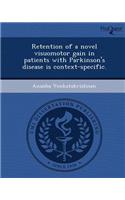 Retention of a Novel Visuomotor Gain in Patients with Parkinson's Disease Is Context-Specific