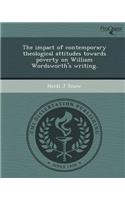 The Impact of Contemporary Theological Attitudes Towards Poverty on William Wordsworth's Writing