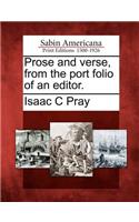 Prose and Verse, from the Port Folio of an Editor.