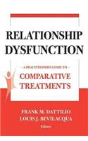Relationship Dysfunction: A Practitioner's Guide to Comparative Treatments. Springer Series for Comparative Treatments for Psychological Disorders.