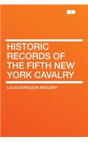 Historic Records of the Fifth New York Cavalry