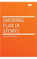 Smoking Flax [a Story]